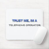 Vertrouw me dat ik een telefoonoperator ben muismat (Met muis)