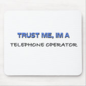 Vertrouw me dat ik een telefoonoperator ben muismat (Voorkant)