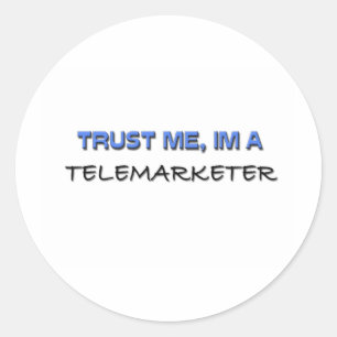 Vertrouw me dat ik een Telemarketer ben Ronde Sticker