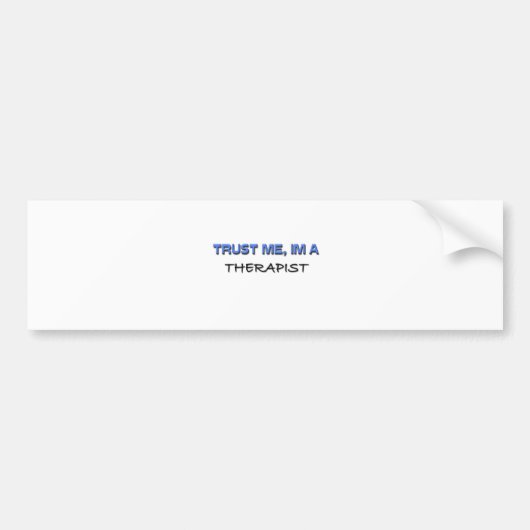 Vertrouw me dat ik een Therapist ben Bumpersticker (Voorkant)