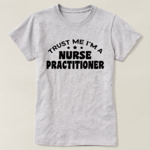 Vertrouw me dat ik een verpleegkundige ben t-shirt