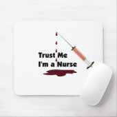 Vertrouw me dat ik een verpleegster ben muismat (Met muis)