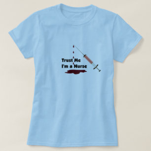Vertrouw me dat ik een verpleegster ben t-shirt