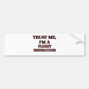 Vertrouw me dat ik een VLIEGINSTRUCTOR ben Bumpersticker