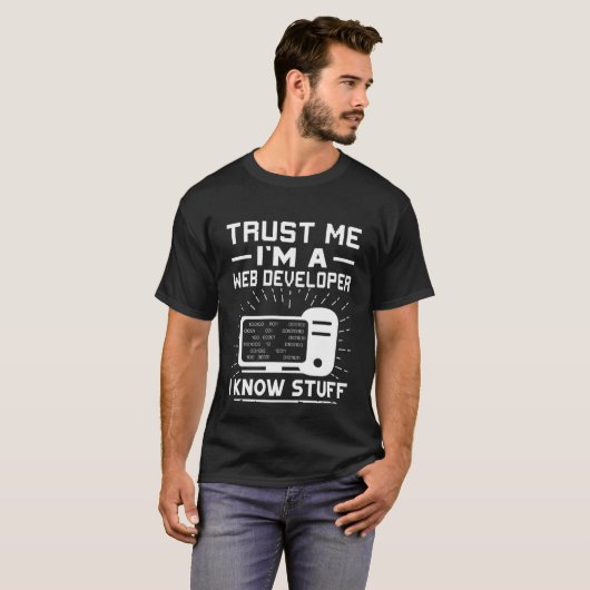 Vertrouw me dat ik een webontwikkelaar ben die ik t-shirt (Voorkant volledig)