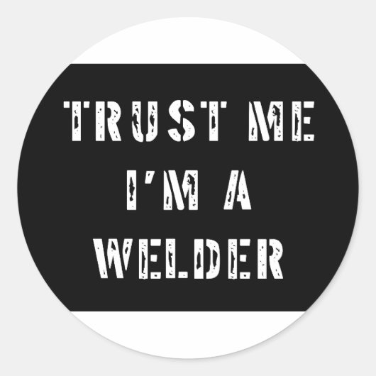 Vertrouw me dat ik een Welder ben Ronde Sticker (Voorkant)