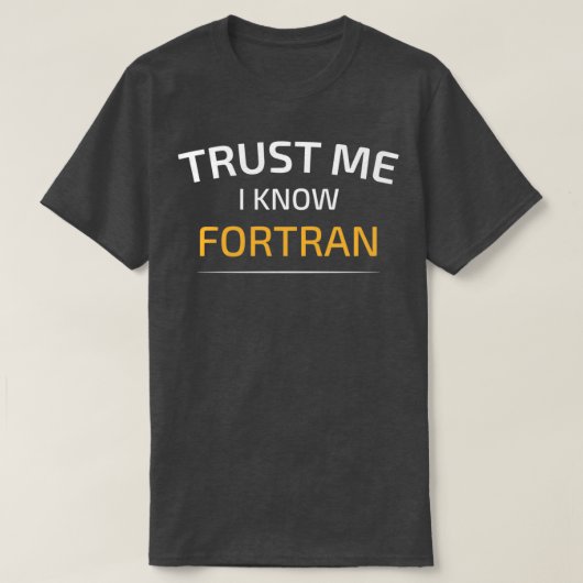 Vertrouw me dat ik Fortran Data Science Balsamic B T-shirt (Design voorkant)