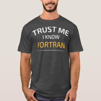 Vertrouw me dat ik Fortran Data Science Balsamic B T-shirt