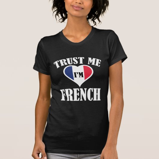 Vertrouw me dat ik Frans ben T-shirt (Voorkant)