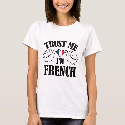 Vertrouw me dat ik Frans ben T-shirt (Voorkant)