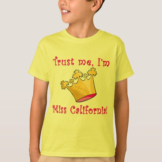 Vertrouw me dat ik Miss California ben T-shirt (Voorkant)