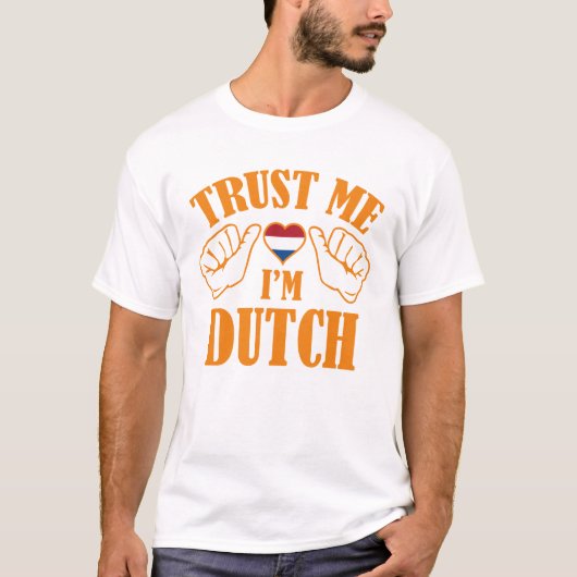 Vertrouw me dat ik Nederlands ben T-shirt (Voorkant)