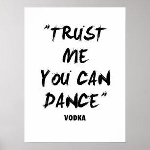 Vertrouw me dat je kunt dansen poster