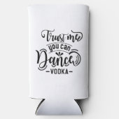 Vertrouw me dat je kunt dansen - wodka - seltzer blikjeskoeler (Voorkant)