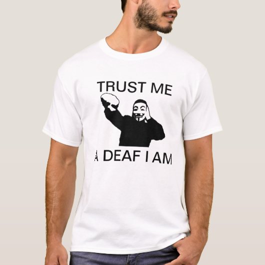 VERTROUW ME EEN DEAF I BEN T-SHIRT (Voorkant)