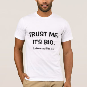 Vertrouw me. Het is Big. T-shirt