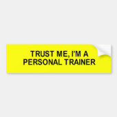 vertrouw me i'm een persoonlijke trainer t-sh bumpersticker (Voorkant)