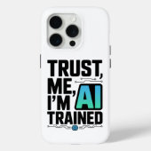 Vertrouw me, ik ben AI-getrainde Machine Learning Case-Mate iPhone Case (Achterkant)