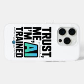 Vertrouw me, ik ben AI-getrainde Machine Learning Case-Mate iPhone Case (Achterkant (horizontaal))