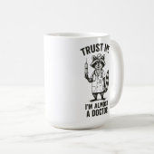 Vertrouw me, ik ben bijna een dokter - Grappige wa Koffiemok (Voorkant rechts)