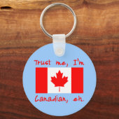 Vertrouw me ik ben Canadese Producten Sleutelhanger (Voorkant)