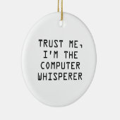 Vertrouw me, ik ben de Computer Whisperer Keramisch Ornament (Rechts)