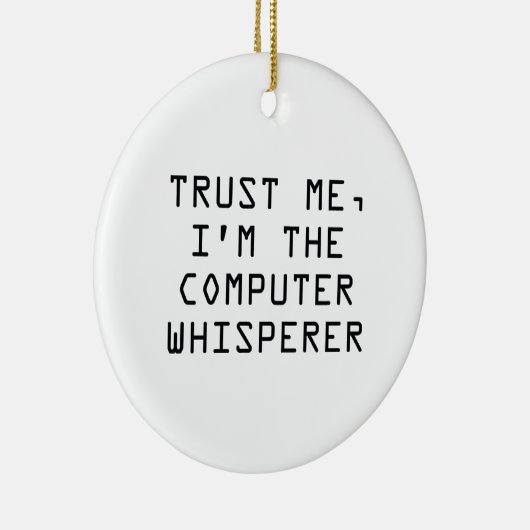Vertrouw me, ik ben de Computer Whisperer Keramisch Ornament (Rechts)