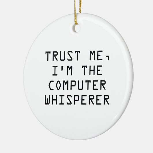 Vertrouw me, ik ben de Computer Whisperer Keramisch Ornament (Links)