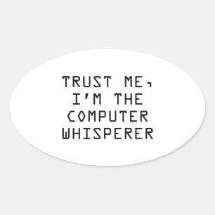 Vertrouw me, ik ben de Computer Whisperer Ovale Sticker