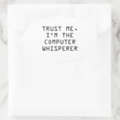 Vertrouw me, ik ben de Computer Whisperer Ovale Sticker (Tas)