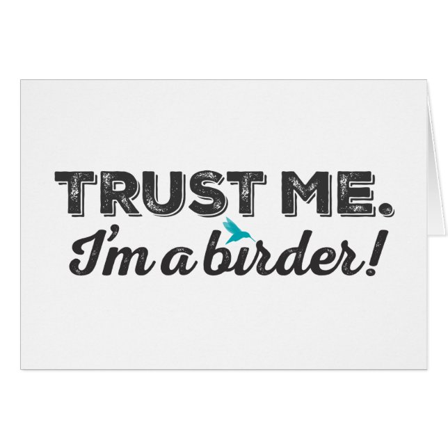 Vertrouw me. Ik ben een Birder! (Voorkant Horizontaal)