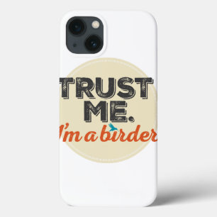 Vertrouw me. Ik ben een Birder! Embleem iPhone 13 Hoesje