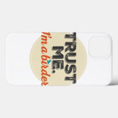 Vertrouw me. Ik ben een Birder! Embleem Case-Mate iPhone Case (Achterkant (horizontaal))