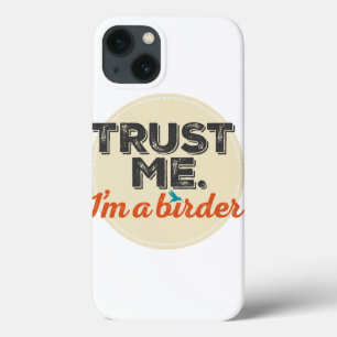 Vertrouw me. Ik ben een Birder! Embleem iPhone 13 Hoesje