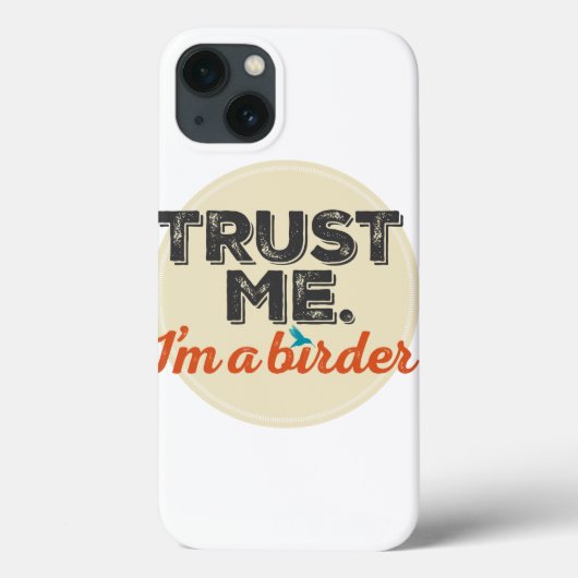 Vertrouw me. Ik ben een Birder! Embleem Case-Mate iPhone Case (Achterkant)
