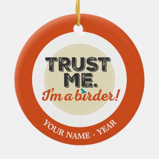 Vertrouw me. Ik ben een Birder! Embleem Keramisch Ornament (Achterkant)