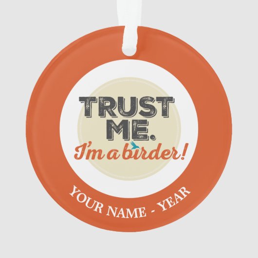 Vertrouw me. Ik ben een Birder! Embleem Ornament (achterkant)