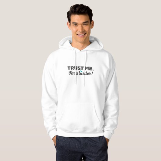 Vertrouw me. Ik ben een Birder! Hoodie (Voorkant volledig)