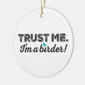 Vertrouw me. Ik ben een Birder! Keramisch Ornament (Links)