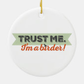 Vertrouw me. Ik ben een Birder! Lint Keramisch Ornament (Achterkant)