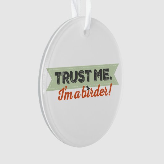Vertrouw me. Ik ben een Birder! Lint Ornament (voorkant)