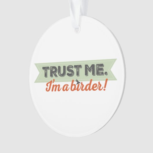 Vertrouw me. Ik ben een Birder! Lint Ornament (voorkant)