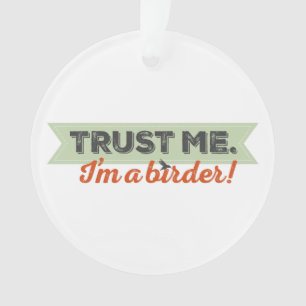Vertrouw me. Ik ben een Birder! Lint Ornament