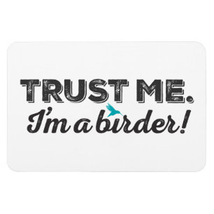 Vertrouw me. Ik ben een Birder! Magneet