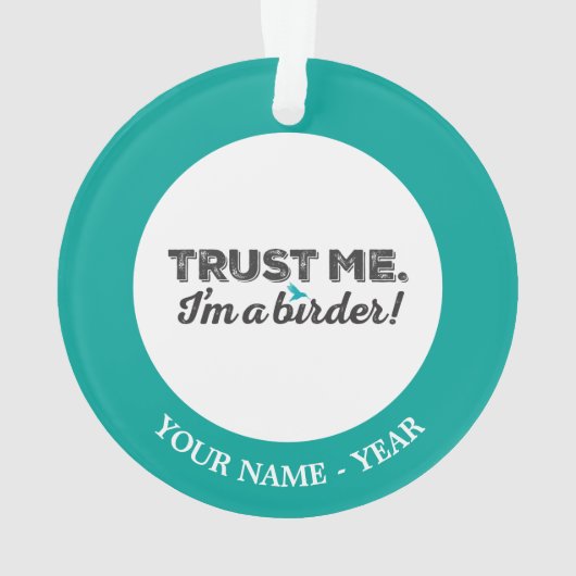 Vertrouw me. Ik ben een Birder! Ornament (achterkant)