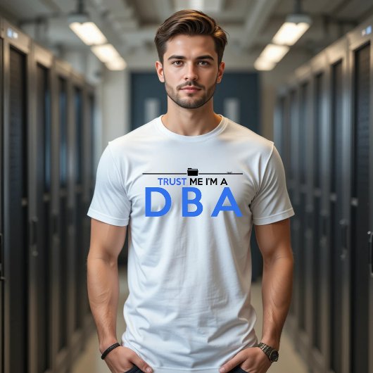 VERTROUW ME IK BEN EEN DBA DATABASE BEHEERDER T-SHIRT