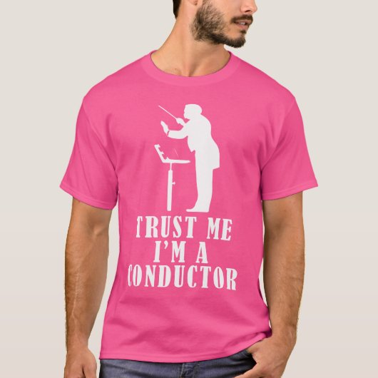Vertrouw Me Ik Ben Een Dirigent Koor Orkest T-shirt (Voorkant)