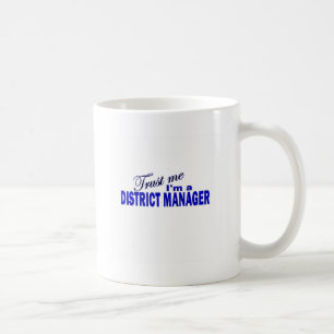 Vertrouw me ik ben een District Manager Koffiemok