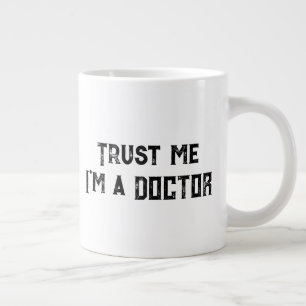 Vertrouw me, ik ben een dokter Funny medische quot Grote Koffiekop