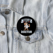 Vertrouw me Ik ben een dokter Ronde Button 7,6 Cm (In situ)